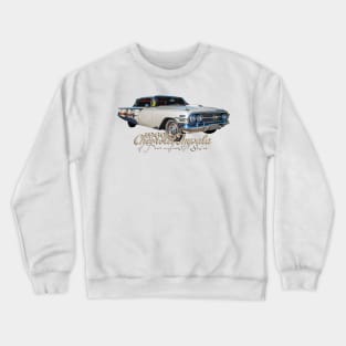 1960 Chevrolet Impala 4 Door Hardtop Sedan Crewneck Sweatshirt